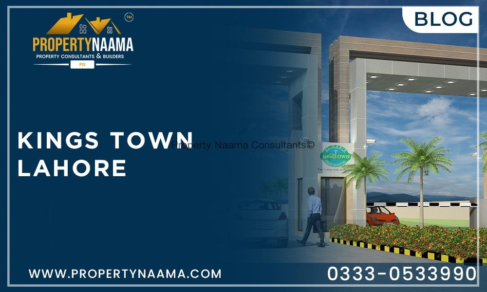 Kings Town Lahore | Payment Plan | Updates | Overview