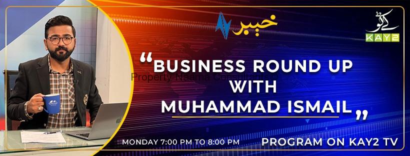 Business Round up with M. Ismail" on Kay2tv | Kay2tv News
