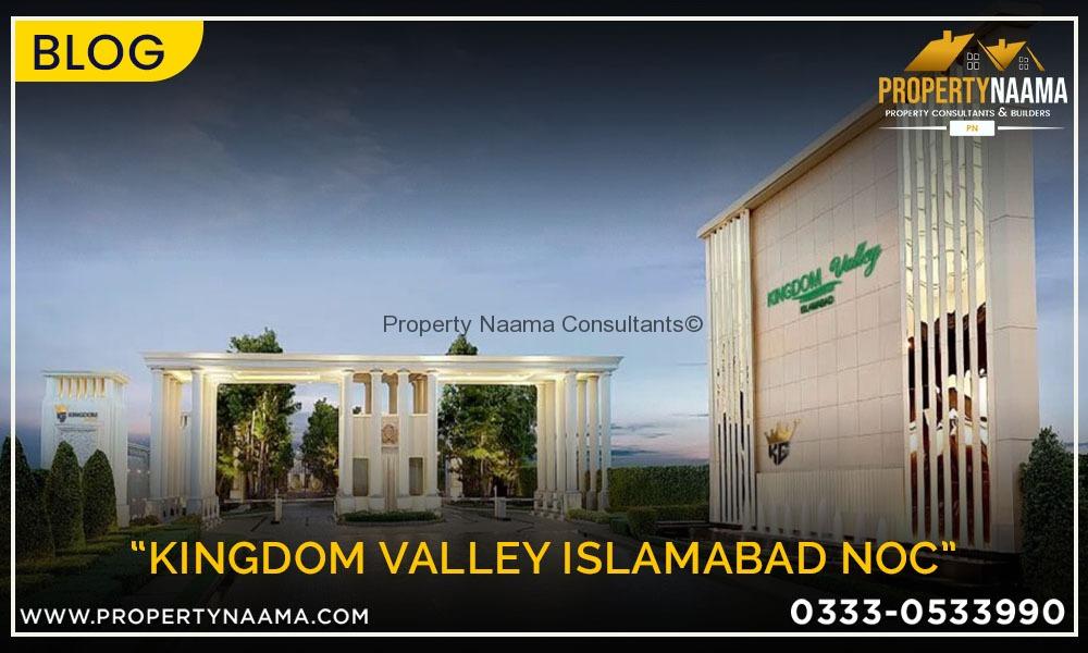 Kingdom Valley Islamabad NOC | Noc Approved | Location | Updates