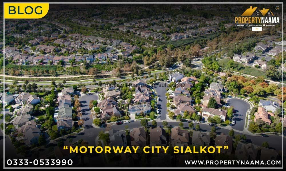 Motorway City Sialkot | Updates | Overview | Payment Plan