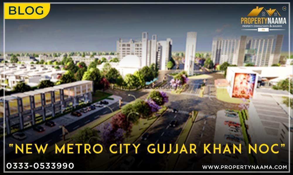 New Metro City Gujjar Khan NOC | Overview | Payment Plan