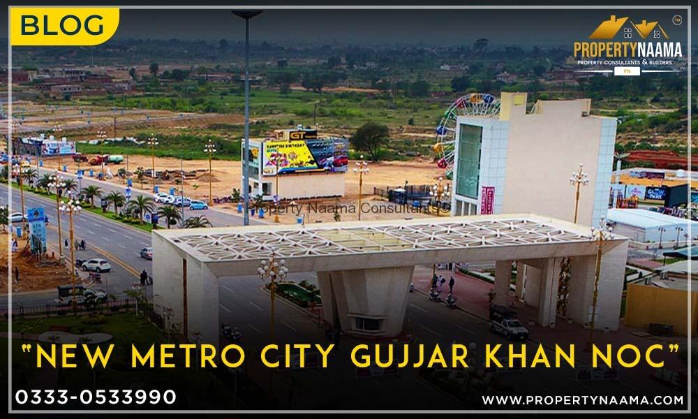 New Metro City Gujjar Khan NOC | Overview | Payment Plan