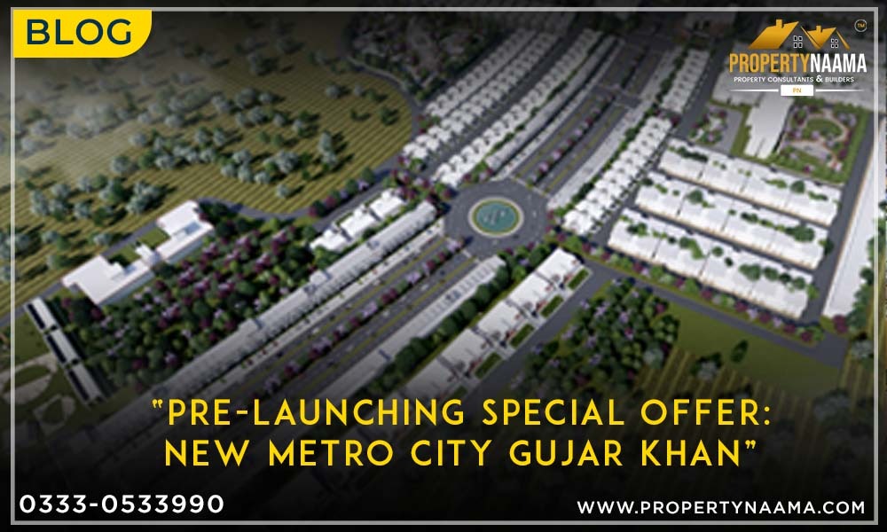 Pre-Launching Special Offer | New Metro City Gujar Khan |