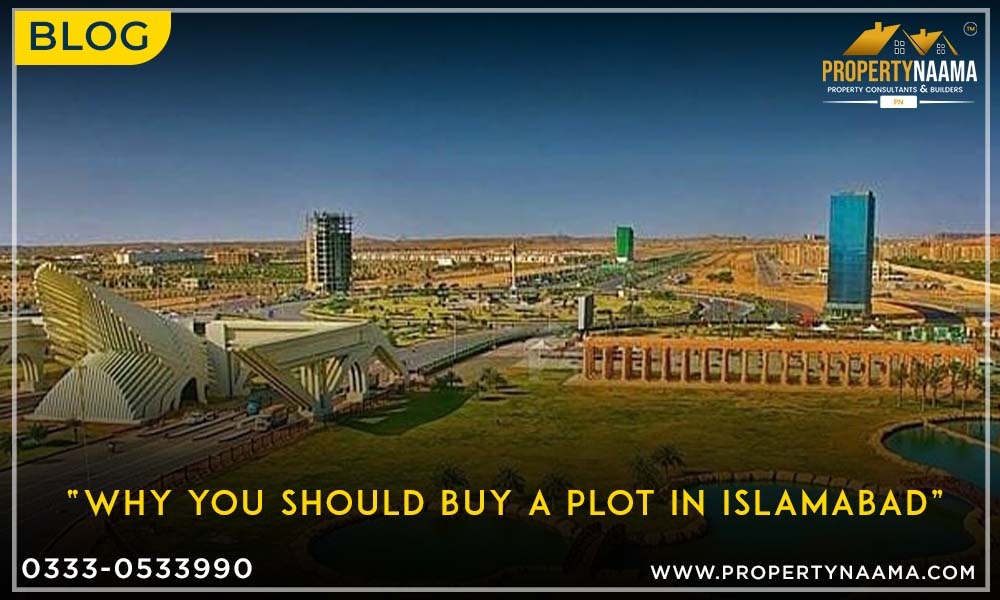 Why You Should Buy A Plot In Islamabad | why to invest in Property