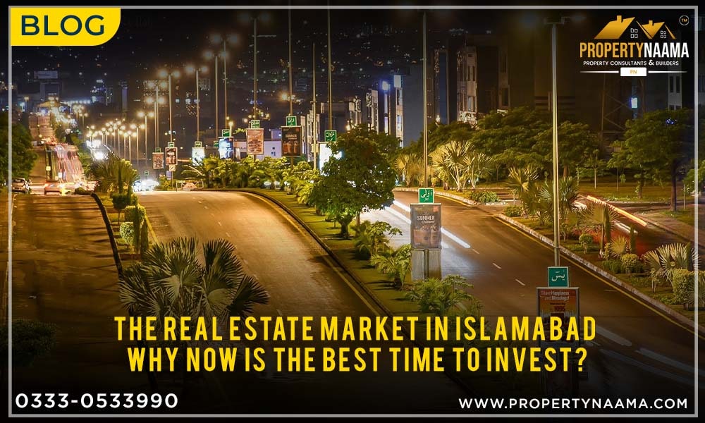 The Real Estate Market in Islamabad - Why Now is the Best Time
