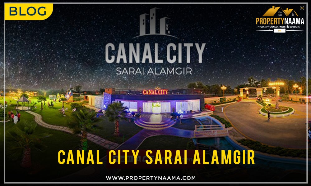 Canal City Sara e Alamgir | Project in Sarai Alamgir | Payment Plan