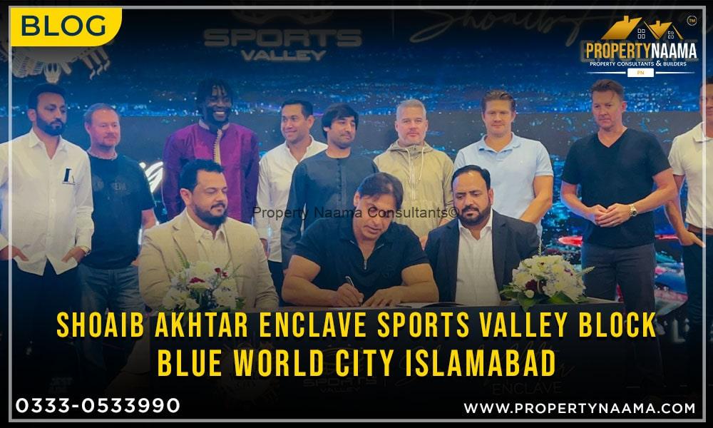 Shoaib Akhtar Enclave | Sports Valley Block | Blue World City