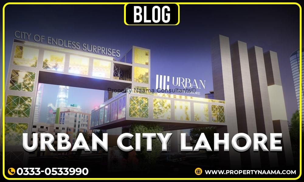 Urban City Lahore | Location | Payment Plan| Complete Overview
