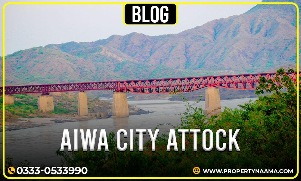 Aiwa City Attock | Location | NOC | Payment Plan | Overview