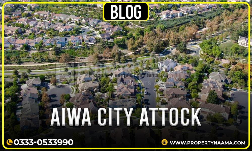 Aiwa City Attock | Location | NOC | Payment Plan | Overview