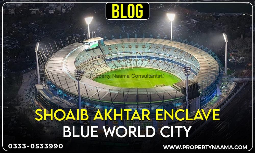 Shoaib Akhtar Enclave Blue World City | Payment Plan | Updates