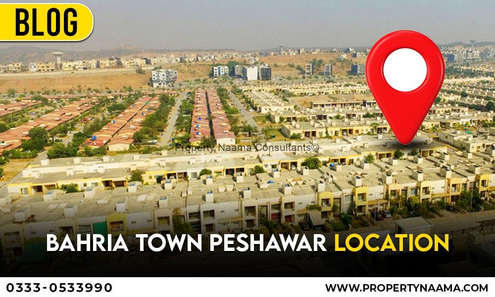 Bahria Town Peshawar Location | Expected Price | Overview