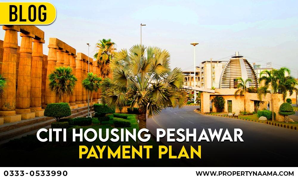 CITI Housing Peshawar Payment Plan