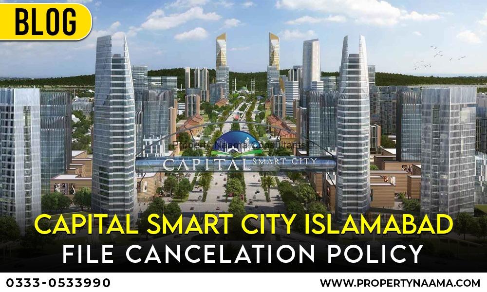 Capital Smart City Islamabad File Cancelation Policy