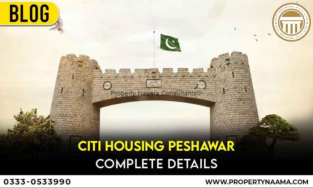 Citi Housing Peshawar Complete Details | Payment Plan | location