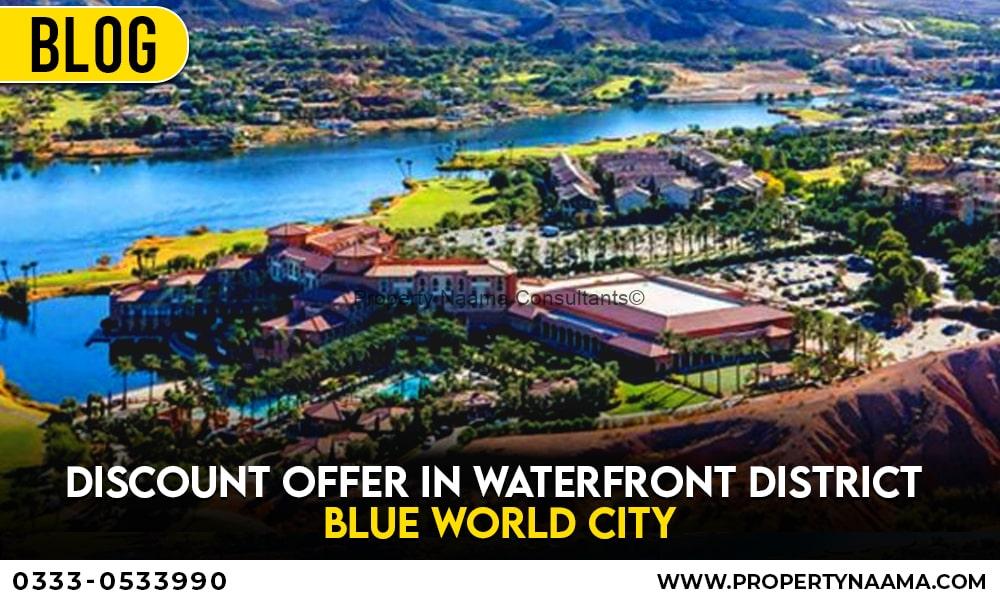 Discount Offer in Waterfront District Blue world city Islamabad