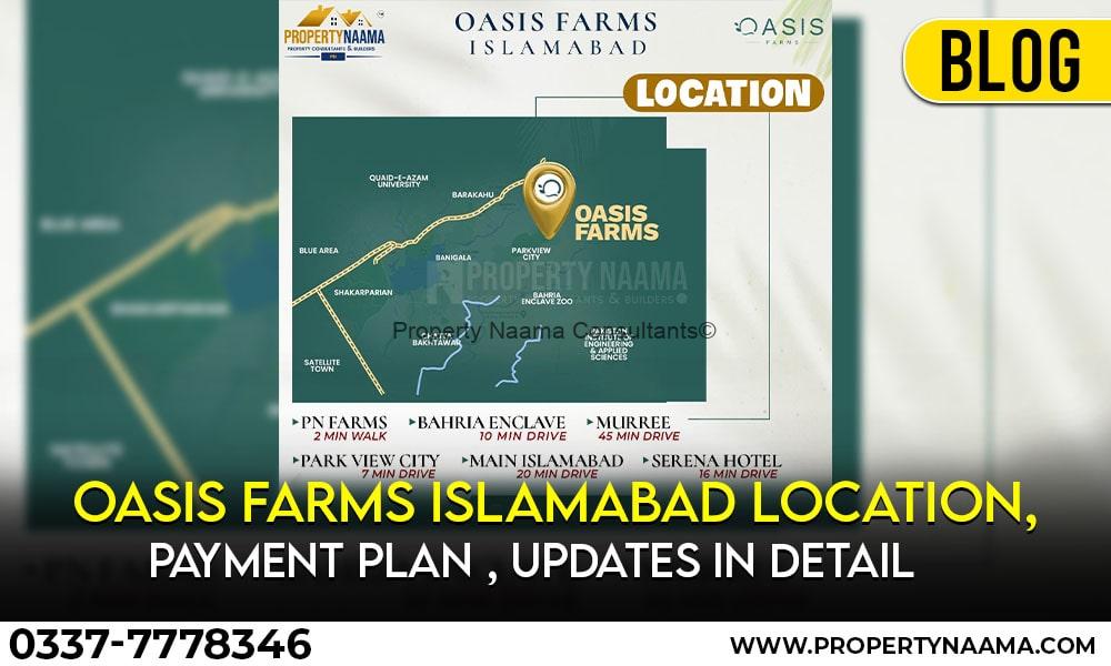 Oasis Farms Islamabad , Payment Plan , Location UPDATES ,