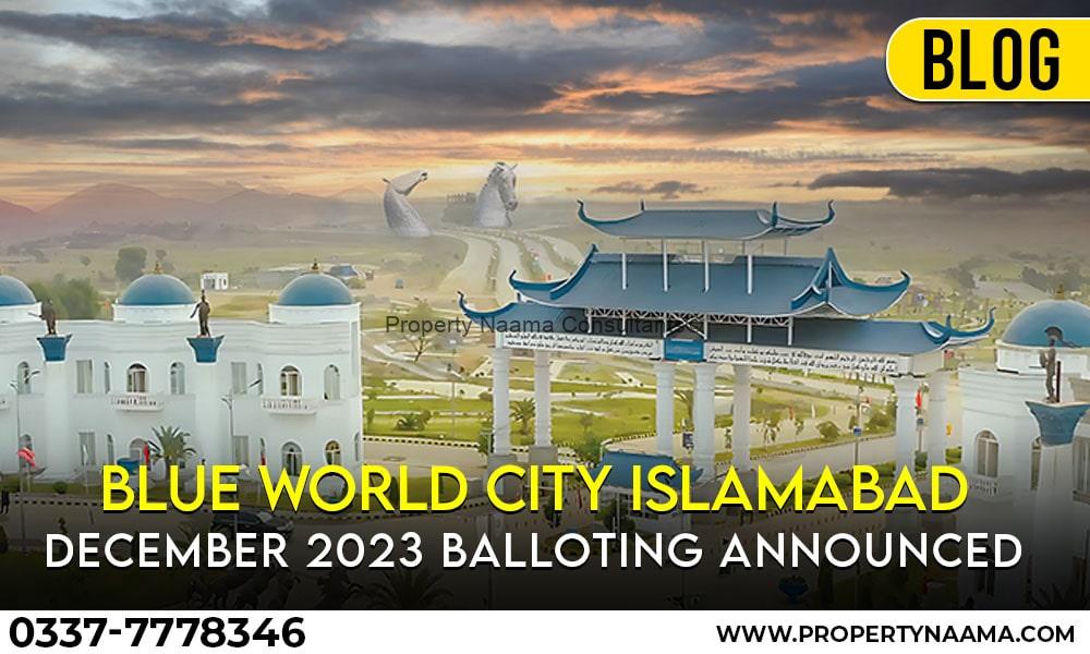 Blue World City Islamabad December 2023 Balloting Announced