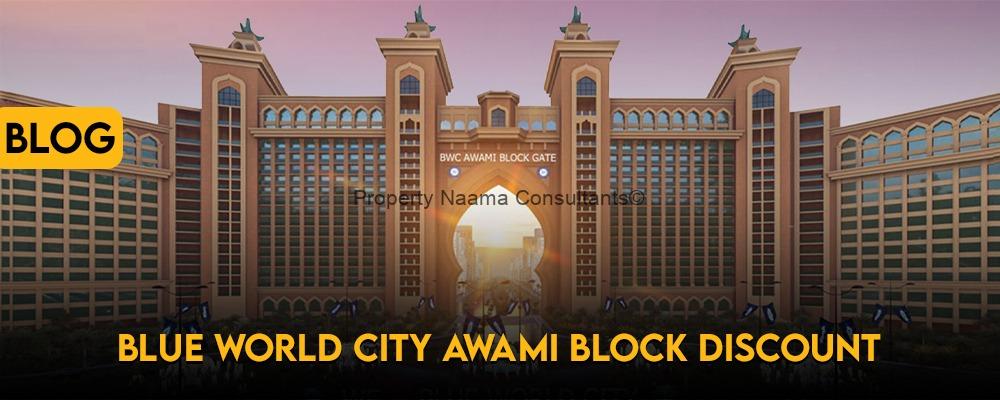 Blue World City Awami Block Discount | Updates Overview