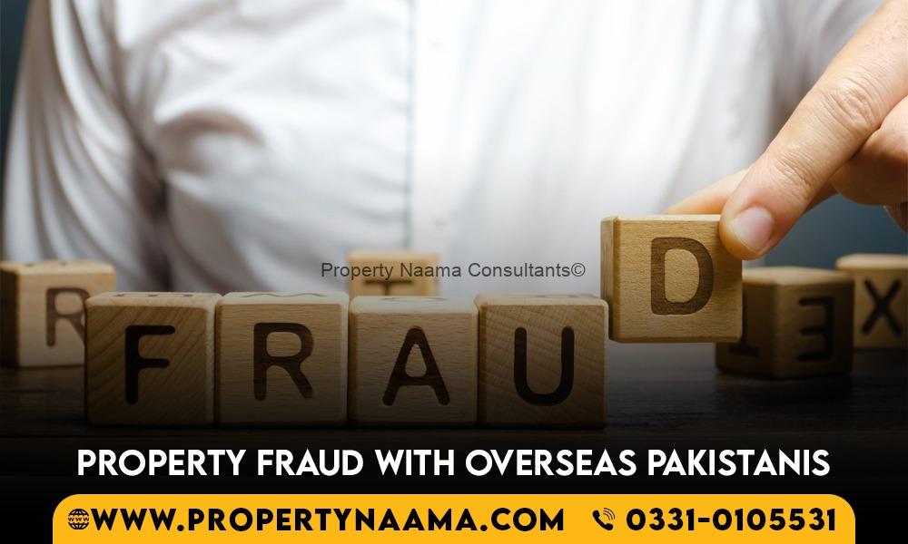 Reasons for Property Fraud with Overseas Pakistanis