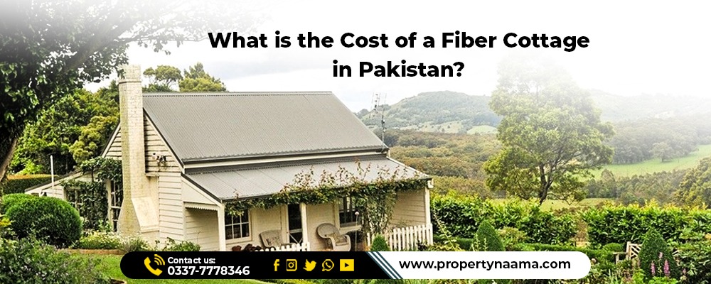 Cost of a Fiber Cottage in Pakistan
