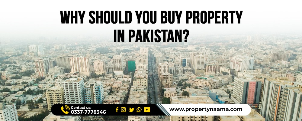 Why Should You Buy Property in Pakistan?