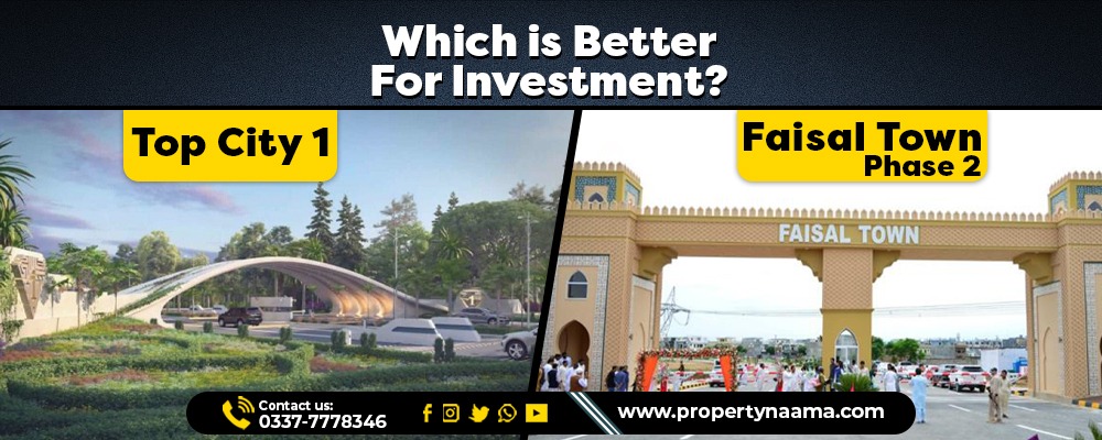 Top City 1 vs Faisal Town Phase 2 | Comparison & Location