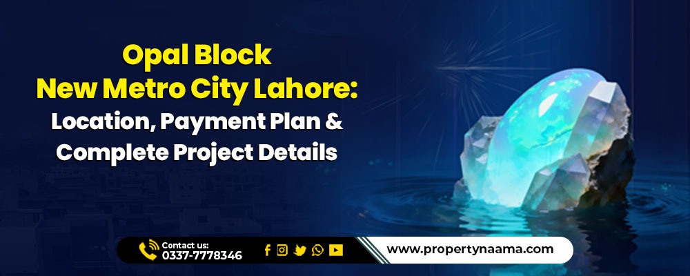 Opal Block New Metro City Lahore
